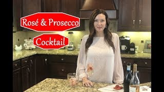 Rosé and Prosecco Cocktail [upl. by Ashlin]