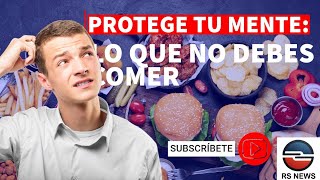 Protege tu Cerebro Alimentos que Debes Evitar [upl. by Wershba]