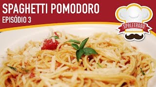 Spoletando 3 Como fazer Spaghetti ao Pomodoro e Basílico [upl. by Anawait229]