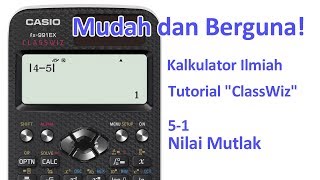 Tutorial Kalkulator ClassWiz  51 Nilai Mutlak [upl. by Etterrag]