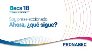 Beca 182021 ¿Qué pasos siguen si soy preseleccionado [upl. by Ivonne]