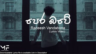 Pera bawe api pemin පෙර බවේ අපි පෙමින්   Radeesh Vandabona  Lyrics Video  Music Folder [upl. by Kettie]