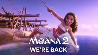 Moana 2  quotWere Backquot [upl. by Ettegdirb]