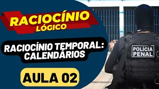 Polícia Penal CE  Raciocínio Lógico  Aula 02 Orientação Temporal Datas e Calendário  IDECAN [upl. by Wade436]