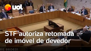 STF autoriza banco a tomar imóvel de devedor sem processo judicial [upl. by Sherm]