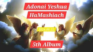 5th Album  Adonai Yeshua HaMashiach [upl. by Huston847]