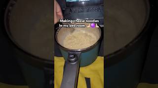 Making cheese noodles in my bed room 🫸🏻🟣🫷🏻 [upl. by Anoed886]