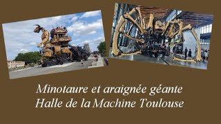 Le Minotaure et laraignée de la Halle de la Machine Toulouse aout 2024 [upl. by Bekha]