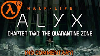 HalfLife Alyx Chapter 02 The Quarantine Zone Full Playthrough  Guide no commentary [upl. by Alekram]