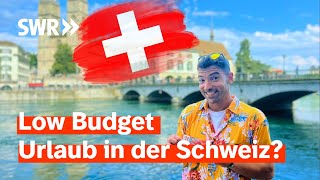 Low Budget Urlaub in der Schweiz Spartipps rund um Zürich  SWR Treffpunkt [upl. by Laeynad]