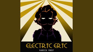 Electric Eric [upl. by Madelina]