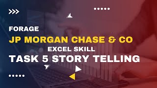 Forage  JP Morgan Chase Excel Skill Task 5 Story Telling Virtual internship jpmorganchase [upl. by Ronny669]