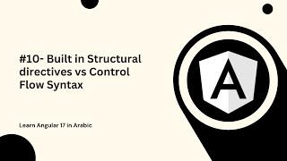 Learn Angular 17 in Arabic  10 Built in Structural directives vs Control Flow Syntax [upl. by Kwang]