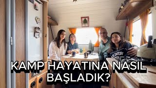 KARAVAN VE KAMP HAYATINA NASIL BAŞLADIK BİZ KİMİZ HOW WE STARTED CARAVAN AND CAMPING LIFE WHO ARE WE [upl. by Niveg]