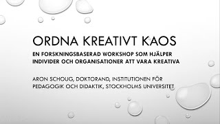 Ordna kreativt kaos  Aron Schoug Idésam presentation [upl. by Ttelrats]