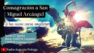 Dia 10  Consagración a San Miguel Arcángel y los nueve coros angélicos  5 de Septiembre [upl. by Sheepshanks]