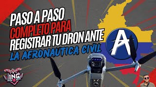 Guía Paso a Paso Para Registrar Tu Dron Ante La Aeronáutica Civil de Colombia 🇨🇴 leer descripcion [upl. by Nylodnew375]