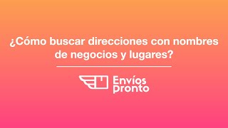 Cómo buscar direcciones con nombres de negocio o lugar  Envíos Pronto [upl. by Refinne851]