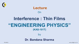 ENGINEERING PHYSICS LECTURE 38 Interference Thin Films By Dr Bandana Sharma AKGEC [upl. by Fenny]