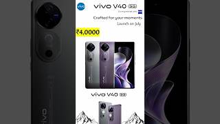 Vivo V40 5G Coming New Vivo V40 5G Launch on July India vivo shorts unboxing [upl. by Enilasor]