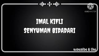 IMAL KIFLISENYUMAN BIDADARILIRIK [upl. by Chiang]