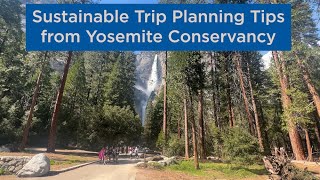 Sustainable Trip Planning Tips from Yosemite Conservancy [upl. by Ilarrold]