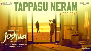 Tappasu Neram  Video Song  Joshua Imai Pol Kaakha  Varun Raahei  Gautham Menon  Karthik  Vels [upl. by Nixie551]