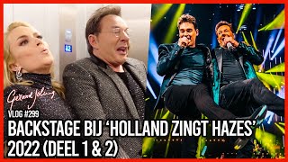 BACKSTAGE BIJ HOLLAND ZINGT HAZES 2022 DEEL 1 amp 2  GERARD JOLING  VLOG 299 [upl. by Yenial]