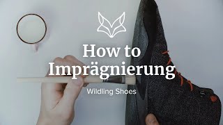 Imprägnierung  How To  Wildling Shoes [upl. by Katt]