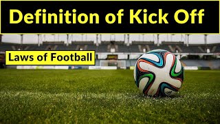 Definition of kick off  definition of kick off in football  definition of kick off in soccer [upl. by Cristie]