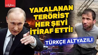 Moskovadaki saldırıyı gerçekleştiren teröristi itiraf etti Türkçe Altyazılı [upl. by Sardella467]