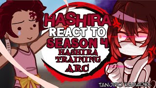 • Hashiras React to HASHIRA TRAINING ARC •  SEASON 4  Demon slayer  • [upl. by Grubb]