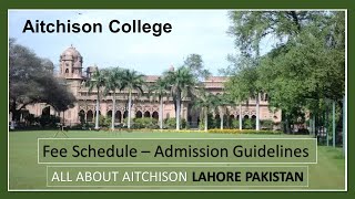 All About Aitchison College Lahore  Admission 2021 amp Fee Structure [upl. by Eisej]