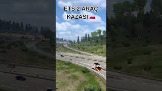 ETS 2 ARAÇ KAZASI 🚗 eurotrucksimulator2 ets2 kesfet [upl. by Ylim]