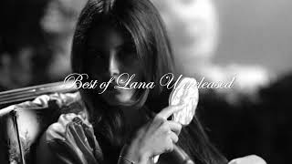 Best of Lana del Rey Unreleased [upl. by Nobe]