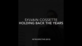 Sylvain Cossette  Holding back the years [upl. by Ellene429]