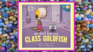 🦖🐠 We Dont Lose Our Class Goldfish Read Aloud Kids Book [upl. by Auliffe]