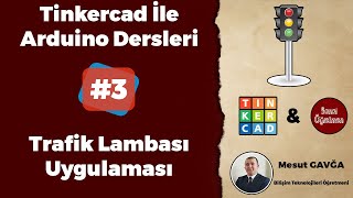 Tinkercad ile Arduino Dersleri  Ders3  Trafik Lambası Uygulaması [upl. by Corinna]