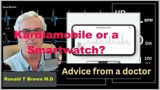 Protecting your heart KardiaMobile or a Smartwatch Advice from a Physician [upl. by Sherourd228]