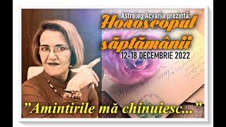 BOMBA SUFLETULUI💥🔔⚠️ Horoscopul saptamanii 1218 DECEMBRIE 2022 cu astrolog Acvaria [upl. by Eliathan]