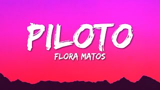 Flora Matos  Piloto Lyrics [upl. by Magdalen31]