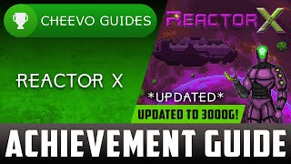 Reactor X  Updated Achievement Guide Updated to 3000g Xbox [upl. by Nahgeem]