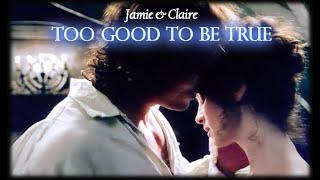 Outlander Jamie amp Claire Too Good To Be True [upl. by Hannazus]