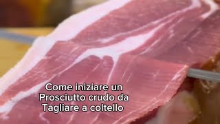 Come iniziare un prosciutto crudo da tagliare a coltello [upl. by Nosloc]