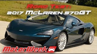 Road Test 2017 McLaren 570GT  More Livable but Less McLaren [upl. by Sup]