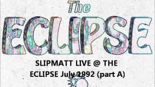 DJ Slipmatt live  THE ECLIPSE July 1992 side A [upl. by Baecher]