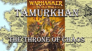 TAMURKHAN The Throne of Chaos  Warhammer Old World  Fantasy Audio Lore [upl. by Brace]