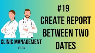 Clinic Management System in UrduHindi  Create Report with Between Two Dates Criteria  Part19 [upl. by Fisken]