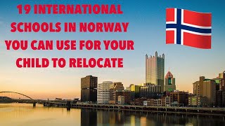 19INTERNATIONAL SCHOOLS IN NORWAY WHICH YOU CAN USE TO RELOCATE THROUGH YOUR CHILD [upl. by Nylirrej289]