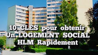 10 CLES pour obtenir un LOGEMENT SOCIAL  HLM Rapidement [upl. by Delfine]